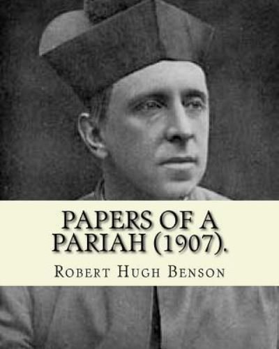 Cover for Msgr Robert Hugh Benson · Papers of a pariah (1907). By (Paperback Bog) (2017)