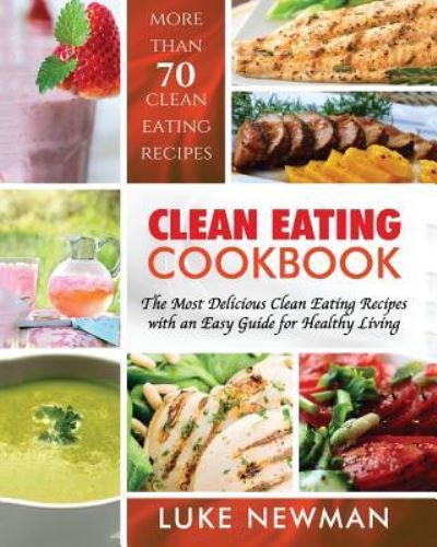 Cover for Luke Newman · Clean Eating Cookbook (Paperback Book) (2017)