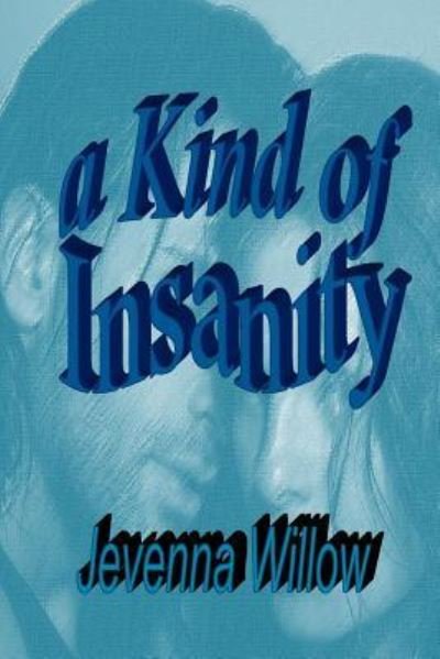 Cover for Jevenna Willow · A Kind of Insanity (Paperback Bog) (2018)