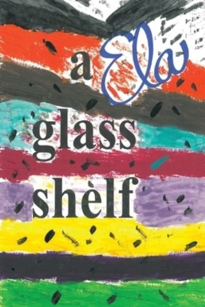 Cover for Ela · A Glass Shelf (Paperback Bog) (2018)