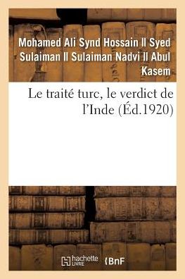 Cover for Mohamed Ali Synd Hossain · Le traité turc, le verdict de l'Inde (Paperback Book) (2018)