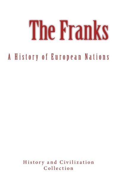 Cover for History and Civilization Collection · The Franks (Paperback Book) (2017)