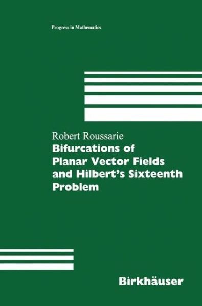 Robert Roussarie · Bifurcations of Planar Vector Fields and Hilbert's Sixteenth Problem - Modern Birkhauser Classics (Paperback Book) [Softcover reprint of the original 1st ed. 1998 edition] (2012)