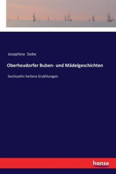 Cover for Josephine Siebe · Oberheudorfer Buben- und Madelgeschichten (Pocketbok) (2018)