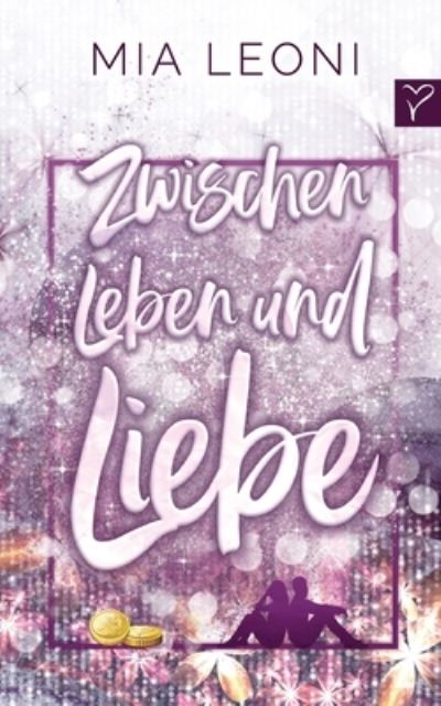 Cover for Mia Leoni · Zwischen Leben und Liebe (Paperback Book) (2021)