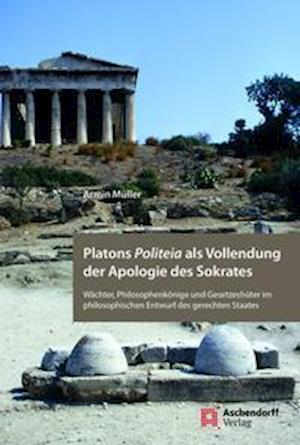 Cover for Armin Müller · Platons Politeia als Vollendung der Apologie des Sokrates (Pocketbok) (2021)