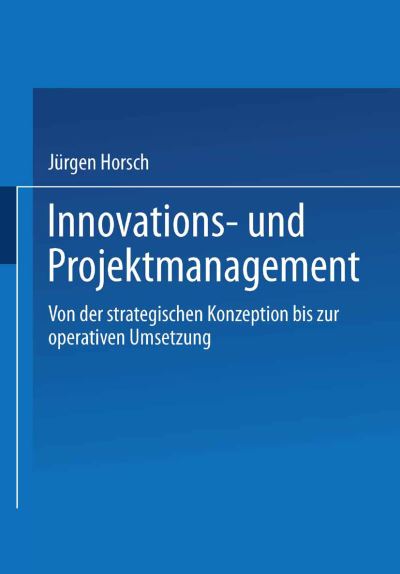 Cover for Jurgen Horsch · Innovations- Und Projektmanagement (Paperback Book) [2003 edition] (2003)