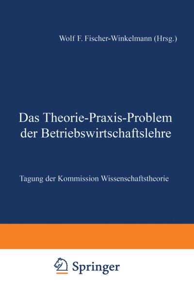 Cover for Das Theorie-Praxis-Problem der Betriebswirtschaftslehre: Tagung der Kommission Wissenschaftstheorie (Paperback Book) (1994)