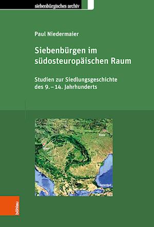 Cover for Paul Niedermaier · Siebenburgen im sudosteuropaischen Raum: Studien zur Siedlungsgeschichte des 9.-14. Jahrhunderts (Hardcover Book) (2023)