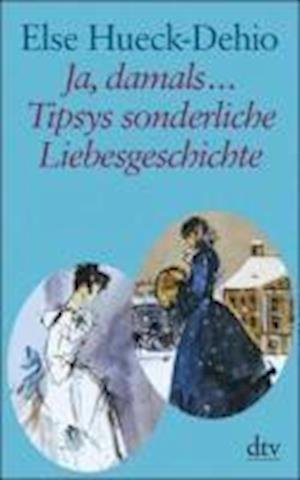 Cover for Else Hueck-dehio · Dtv Tb.25178 Hueck.ja,damals; Tipsys (Book)
