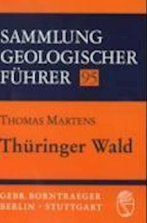 ThÃ¼ringer Wald - Thomas Martens - Books - Borntraeger Gebrueder - 9783443150785 - June 1, 2003