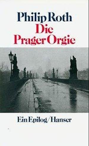 Cover for Philip Roth · Die Prager Orgie (Innbunden bok) (1986)