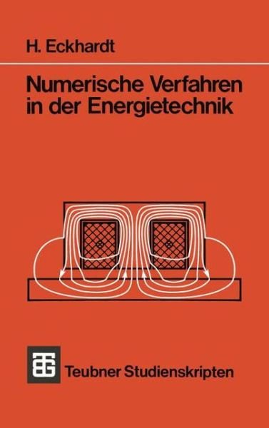 Cover for H Eckhardt · Numerische Verfahren in Der Energietechnik - Teubner Studienskripte Technik (Taschenbuch) [German, 1978 edition] (1978)