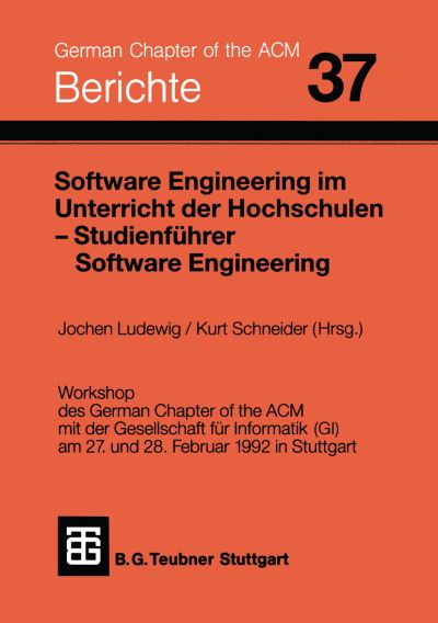 Cover for Jochen Ludewig · Software Engineering Im Unterricht Der Hochschulen Seuh '92 Und Studienfuhrer Software Engineering - Berichte Des German Chapter of the Acm (Paperback Book) (1992)
