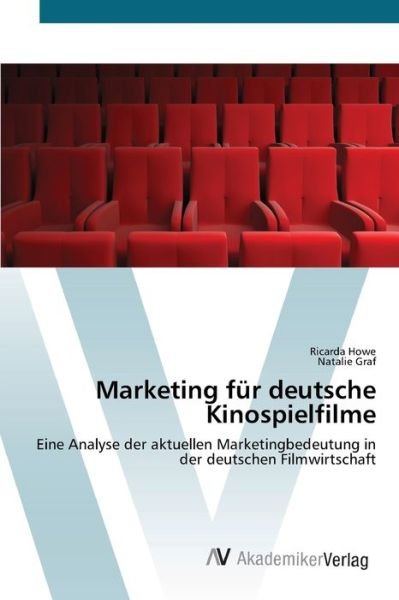 Marketing für deutsche Kinospielfi - Howe - Bøger -  - 9783639407785 - 10. maj 2012