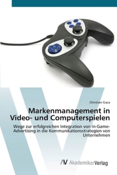 Cover for Gaca · Markenmanagement in Video- und Com (Buch) (2012)