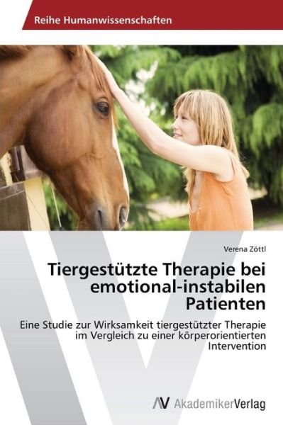 Cover for Zöttl Verena · Tiergestützte Therapie Bei Emotional-instabilen Patienten (Pocketbok) [German edition] (2014)