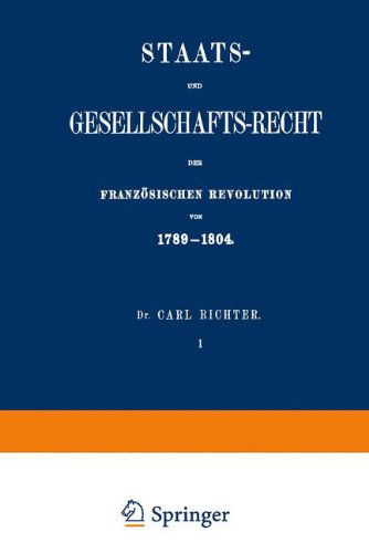 Cover for Carl Richter · Staats- Und Gesellschafts-Recht Der Franzoesischen Revolution Von 1789-1804 (Paperback Book) [Softcover Reprint of the Original 1st 1865 edition] (1901)