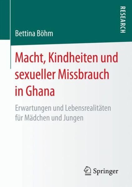 Macht, Kindheiten und sexueller Mi - Böhm - Books -  - 9783658150785 - August 9, 2016