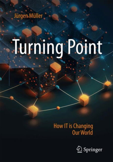 Cover for Jurgen Muller · Turning Point: How IT is Changing Our World (Paperback Book) [2024 edition] (2024)