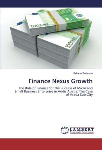 Cover for Brhane Tadesse · Finance Nexus Growth: the Role of Finance for the Success of Micro and Small Business Enterprise in Addis Ababa: the Case of Arada Sub-city (Pocketbok) (2014)