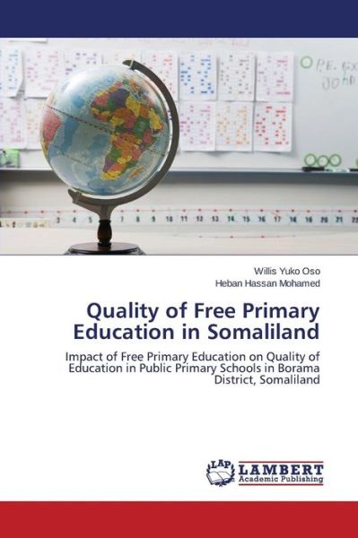 Cover for Yuko Oso Willis · Quality of Free Primary Education in Somaliland (Paperback Book) (2015)