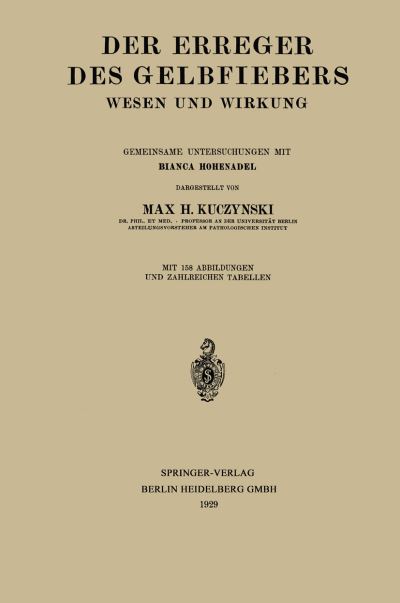 Cover for Max Hans Kuczynski · Der Erreger Des Gelbfiebers: Wesen Und Wirkung (Paperback Book) [Softcover Reprint of the Original 1st 1929 edition] (1929)