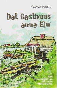 Cover for Ihmels · Dat Gasthuus anne Elw (Bok)