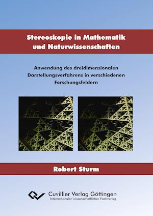 Cover for Robert Sturm · Stereoskopie in Mathematik und Naturwissenschaften. Anwendung des dreidimensionalen Darstellungsverfahrens in verschiedenen Forschungsfeldern (Paperback Book) (2016)