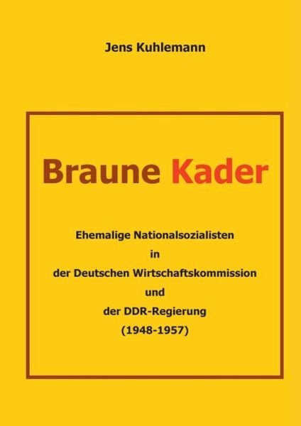 Braune Kader - Kuhlemann - Bøger -  - 9783743120785 - 12. juni 2017