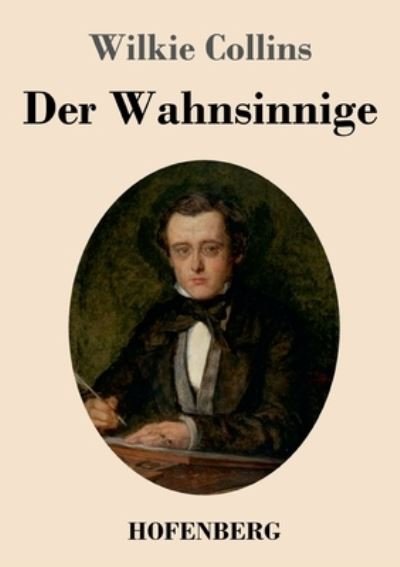 Cover for Wilkie Collins · Der Wahnsinnige (Taschenbuch) (2021)