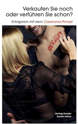 Cover for Hartwig Ganster · Verkaufen Sie noch oder verführen Sie schon? (Hardcover Book) (2021)