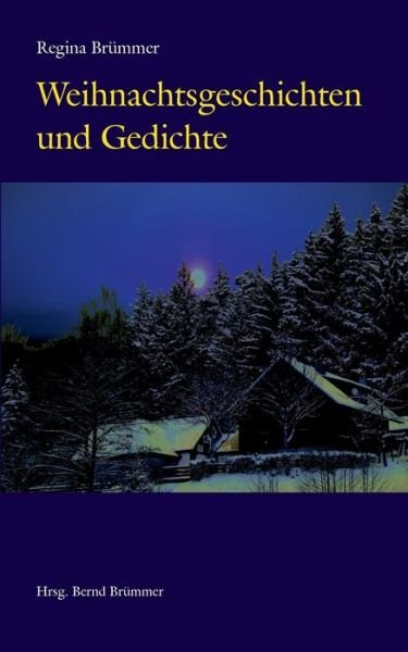 Weihnachtsgeschichten und Gedic - Brümmer - Books -  - 9783752829785 - September 17, 2018