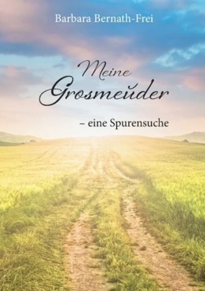 Cover for Barbara Bernath-Frei · Meine Grosmeuder - eine Spurensuche (Paperback Book) (2022)