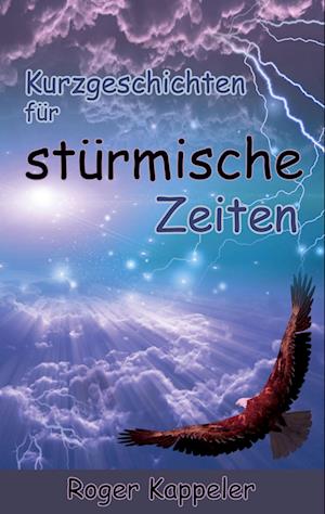 Cover for Roger Kappeler · Kurzgeschichten für stürmische Zeiten (Book) (2022)