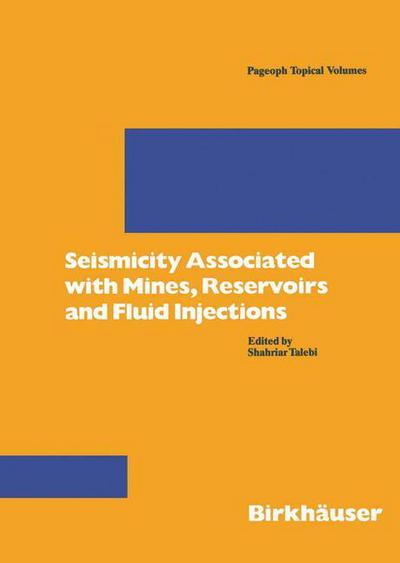 Cover for Shahrian Talebi · Seismicity Associated with Mines, Reservoirs and Fluid Injections - Pageoph Topical Volumes (Paperback Book) [1998 edition] (1998)