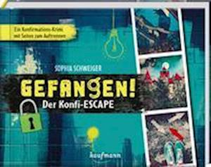 Gefangen! - Der Konfi-Escape - Sophia Schweiger - Książki - Kaufmann, Ernst - 9783780664785 - 27 stycznia 2023