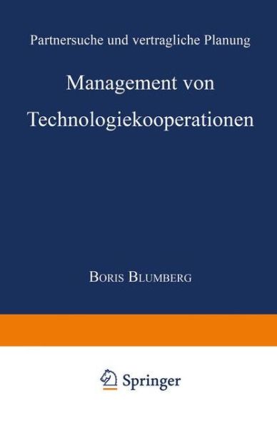 Cover for Boris Blumberg · Management Von Technologiekooperationen: Partnersuche Und Vertragliche Planung - Markt- Und Unternehmensentwicklung Markets and Organisations (Paperback Book) [1998 edition] (1998)