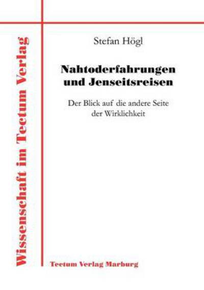 Cover for Stefan Hoegl · Nahtoderfahrungen und Jenseitsreisen (Paperback Book) [German edition] (2011)