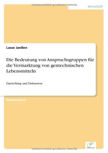 Cover for Lasse Janßen · Die Bedeutung Von Anspruchsgruppen Für Die Vermarktung Von Gentechnischen Lebensmitteln: Darstellung Und Diskussion (Paperback Book) [German edition] (2000)