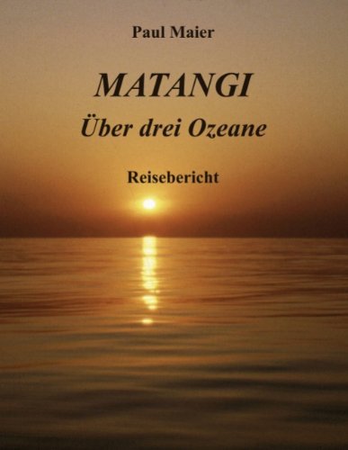 Matangi -UEber drei Ozeane - Paul Maier - Books - Books on Demand - 9783839164785 - September 29, 2010