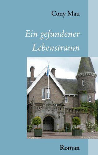 Cover for Cony Mau · Ein Gefundener Lebenstraum (Paperback Book) [German edition] (2011)