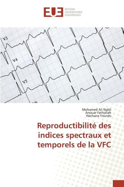 Cover for Nabli Mohamed Ali · Reproductibilite Des Indices Spectraux et Temporels De La Vfc (Paperback Book) (2018)
