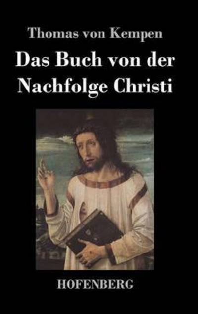 Cover for Thomas Von Kempen · Das Buch Von Der Nachfolge Christi (Hardcover Book) (2016)