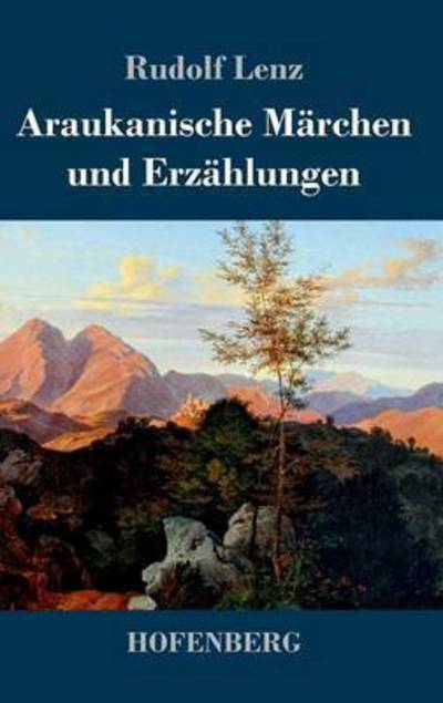 Cover for Rudolf Lenz · Araukanische Marchen Und Erzahlungen (Hardcover Book) (2014)