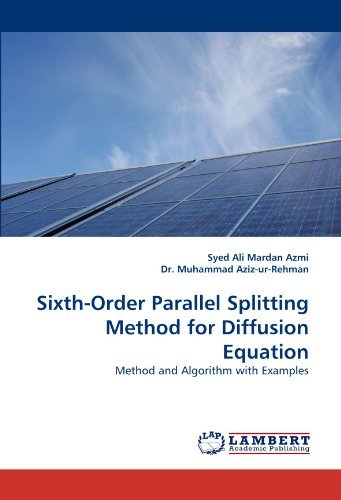 Dr. Muhammad Aziz-ur-rehman · Sixth-order Parallel Splitting Method for Diffusion Equation: Method and Algorithm with Examples (Paperback Bog) (2011)