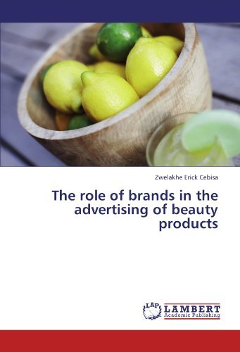 Cover for Zwelakhe Erick Cebisa · The Role of Brands in the Advertising of Beauty Products (Paperback Bog) (2011)