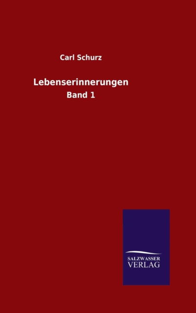 Cover for Carl Schurz · Lebenserinnerungen (Hardcover Book) (2015)