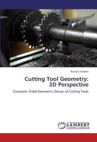 Cover for Puneet Tandon · Cutting Tool Geometry:  3D Perspective: Computer Aided Geometric Design of Cutting Tools (Paperback Bog) (2011)