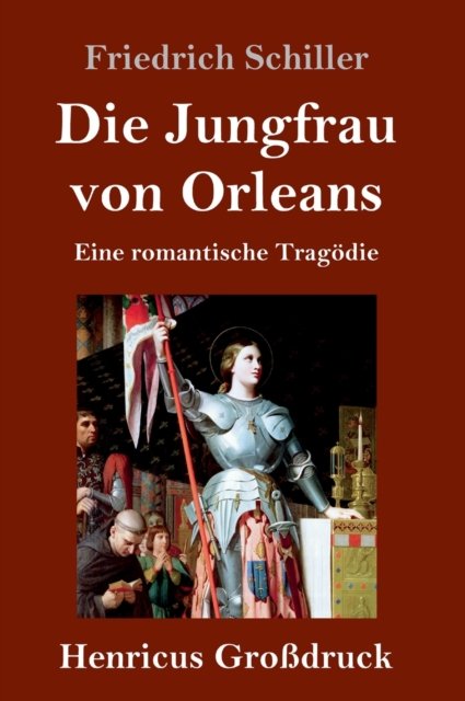Cover for Friedrich Schiller · Die Jungfrau von Orleans (Grossdruck) (Hardcover bog) (2019)